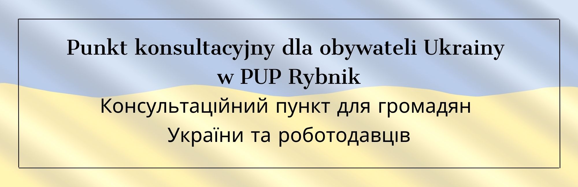 Punkt konsultacyjny dla obywateli Ukrainy w PUP Rybnik